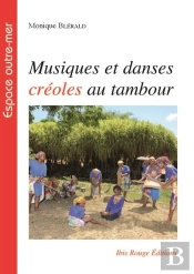 Musiques Et Danses Créoles Au Tambour