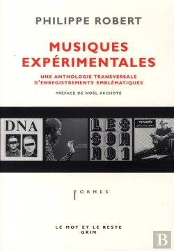 Bertrand.pt - Musiques Expérimentales ; Une Anthologie Transversale D'Enregistrements Emblématiques