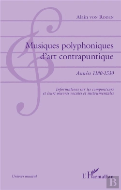 Bertrand.pt - Musiques Polyphoniques D'Art Contrapuntique, Années 1180-1530 ; Informations Sur Les Compositeurs Et Leurs Oeuvres Vocales Et Instrumentales