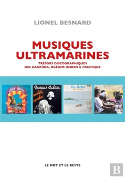 Bertrand.pt - Musiques Ultramarines : Trésors Discographiques Des Caraïbes, Océans Indien & Pacifique