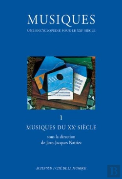 Bertrand.pt - Musiques - Une Encyclopédie Pour Le Xxie Siècle - T. 1 : Musiques Du Xxe Siècle