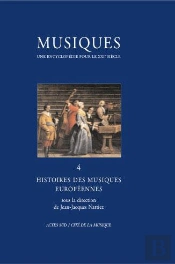 Musiques - Une Encyclopédie Pour Le Xxie Siècle - T. 4 : Histoire Des Musiques Européennes