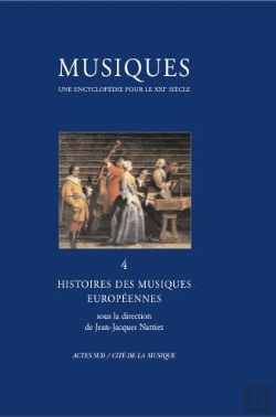 Bertrand.pt - Musiques - Une Encyclopédie Pour Le Xxie Siècle - T. 4 : Histoire Des Musiques Européennes
