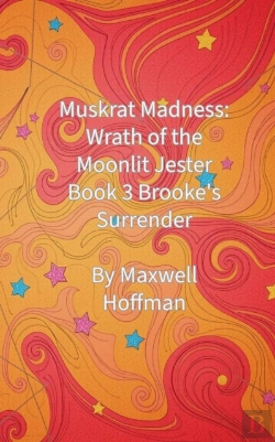 Bertrand.pt - Muskrat Madness: Wrath Of The Moonlit Jester Book 3 Brooke'S Surrender