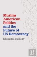 Muslim American Politics And The Future Of Us Democracy