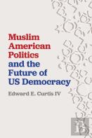 Muslim American Politics And The Future Of Us Democracy