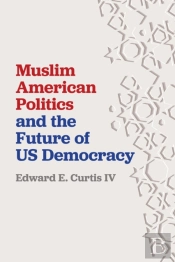 Muslim American Politics And The Future Of Us Democracy