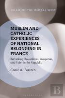 Muslim And Catholic Experiences Of National Belonging In France