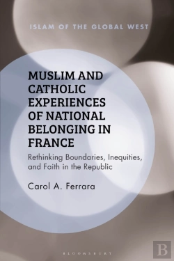 Bertrand.pt - Muslim And Catholic Experiences Of National Belonging In France