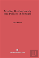 Muslim Brotherhoods And Politics In Senegal