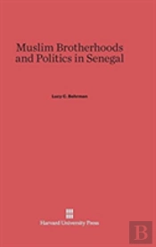 Muslim Brotherhoods And Politics In Senegal