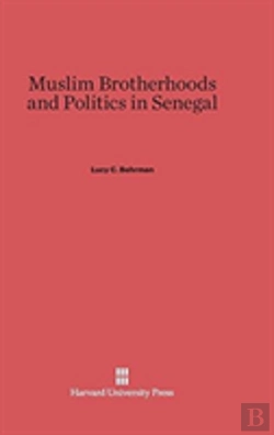 Bertrand.pt - Muslim Brotherhoods And Politics In Senegal
