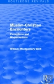 Muslim-Christian Encounters (Routledge Revivals)