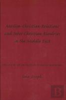 Muslim-Christian Relations And Inter-Christian Rivalries In The Middle East