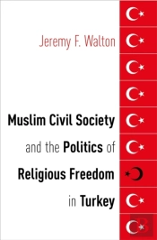 Muslim Civil Society And The Politics Of Religious Freedom In Turkey