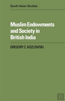 Bertrand.pt - Muslim Endowments And Society In British India