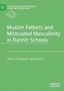 Muslim Fathers And Mistrusted Masculinity In Danish Schools
