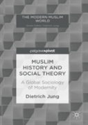 Muslim History And Social Theory