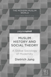 Muslim History And Social Theory