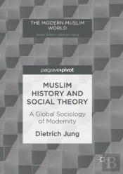 Muslim History And Social Theory