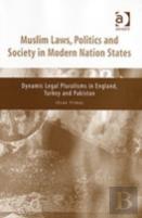 Muslim Laws, Politics And Society In Modern Nation States