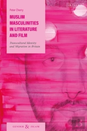 Muslim Masculinities In Literature And Film