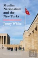 Muslim Nationalism And The New Turks