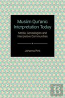 Muslim Qur'Anic Interpretation Today