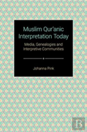 Muslim Qur'Anic Interpretation Today