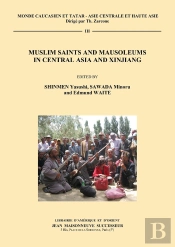 Muslim Saints And Mausoleums In Central Asia And Xinjiang