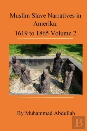 Muslim Slave Narratives In Amerika Volume 2
