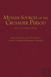 Muslim Sources Of The Crusader Period
