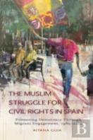 Muslim Struggle For Civil Rights In Spain