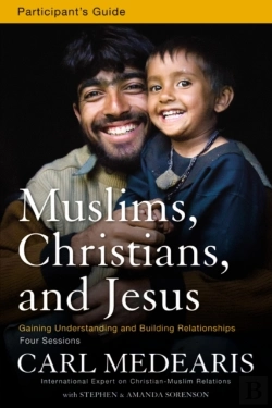 Bertrand.pt - Muslims, Christians, And Jesus Bible Study Participant'S Guide