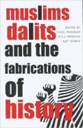 Muslims, Dalits, And The Fabrications Of History