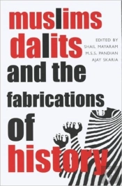Muslims, Dalits, And The Fabrications Of History