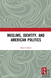 Muslims, Identity, And American Politics