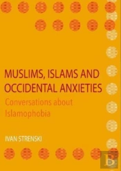 Muslims, Islams And Occidental Anxieties