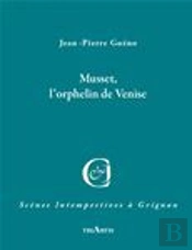 Musset ; L'Orphelin De Venise