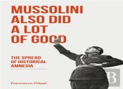 Mussolini Also Did A Lot Of Good