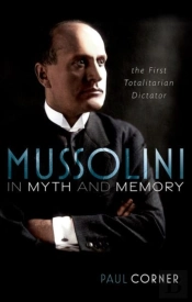 Mussolini In Myth And Memory