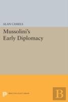Mussolini'S Early Diplomacy