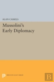 Mussolini'S Early Diplomacy
