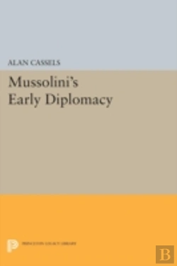 Bertrand.pt - Mussolini'S Early Diplomacy