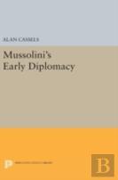 Mussolini'S Early Diplomacy