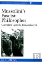 Mussolini'S Fascist Philosopher