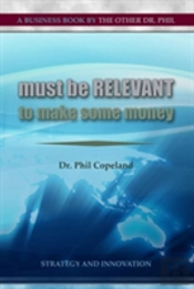 Must Be Relevant To Make Some Money