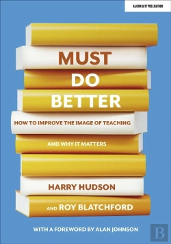 Bertrand.pt - Must Do Better: How To Improve The Image Of Teaching And Why It Matters