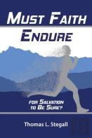 Must Faith Endure For Salvation To Be Sure?