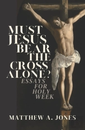 Must Jesus Bear The Cross Alone?